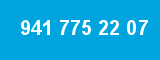 941 775 22 07